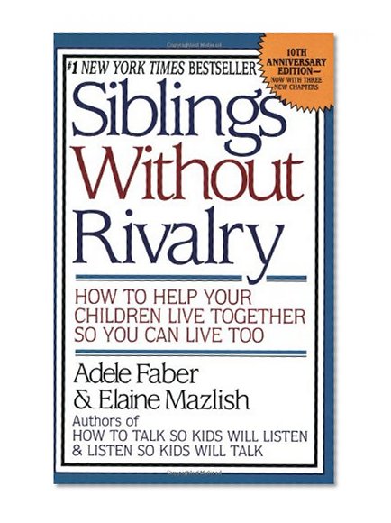 Book Cover Siblings Without Rivalry: How to Help Your Children Live Together So You Can Live Too