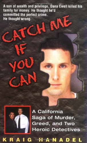 Catch Me If You Can: A California Saga of Murder, Greed, and Two Heroic Detectives (Reith Lectures)