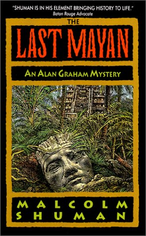 The Last Mayan: An Alan Graham Mystery (Alan Graham Mysteries)