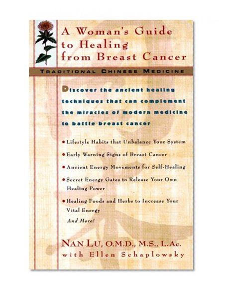 Traditional Chinese Medicine: A Woman's Guide to Healing from Breast Cancer