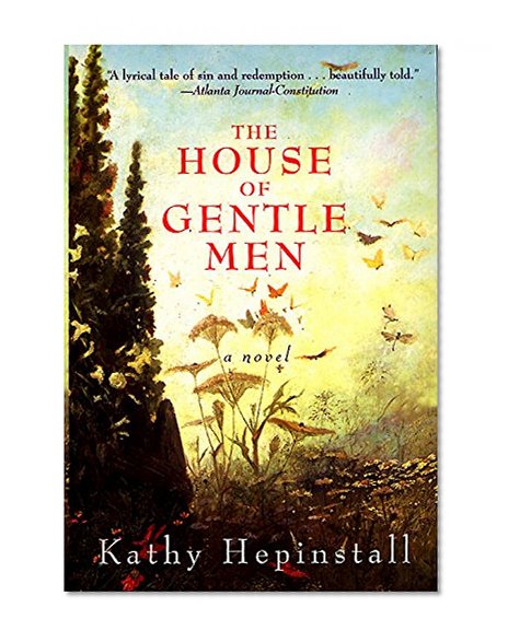 The House of Gentle Men: A Novel