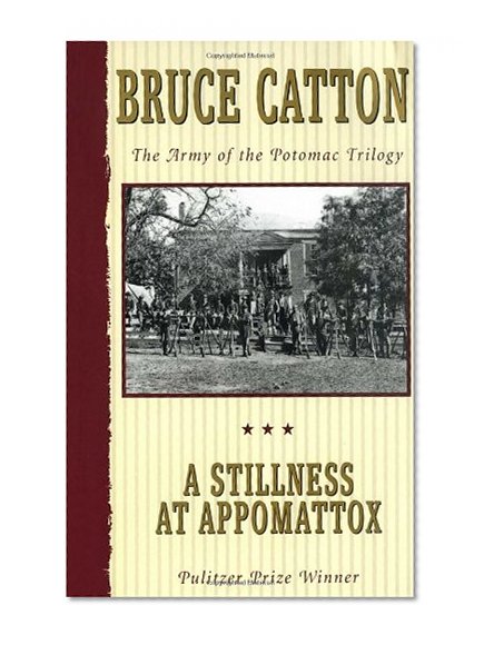 Book Cover A Stillness at Appomattox (Army of the Potomac, Vol. 3)