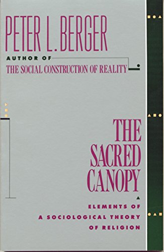 Book Cover The Sacred Canopy: Elements of a Sociological Theory of Religion