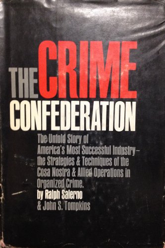 Book Cover The Crime Confederation: Cosa Nostra and Allied Operations in Organized Crime