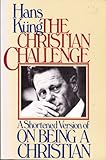 The Christian challenge: A shortened version of On being a Christian