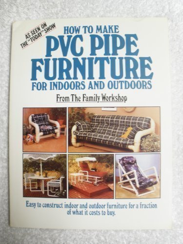 Book Cover How to Make Pvc Pipe Furniture: For Indoors and Outdoors