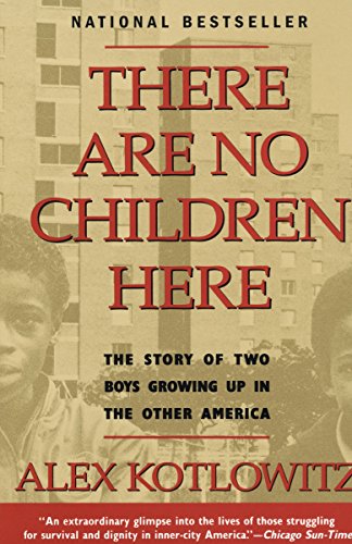 Book Cover There Are No Children Here: The Story of Two Boys Growing Up in The Other America