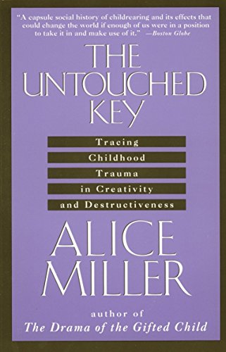 Book Cover The Untouched Key: Tracing Childhood Trauma in Creativity and Destructiveness