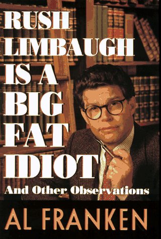 Book Cover Rush Limbaugh is a Big Fat Idiot and Other Observations
