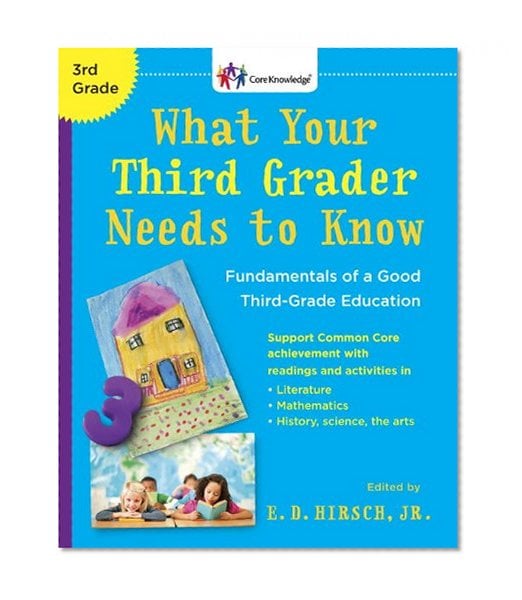 Book Cover What Your Third Grader Needs to Know (Revised Edition): Fundamentals of a Good Third-Grade Education (Core Knowledge Series)