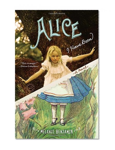Book Cover Alice I Have Been: A Novel (Random House Reader's Circle)