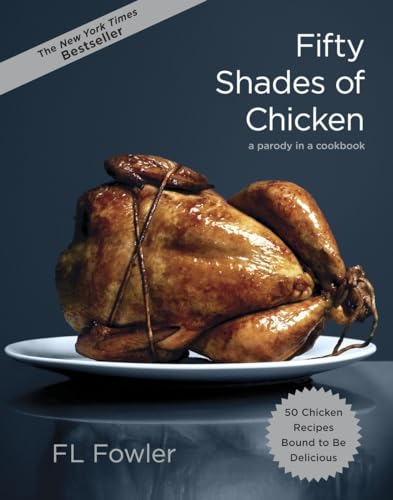 Book Cover Fifty Shades of Chicken: A Parody in a Cookbook