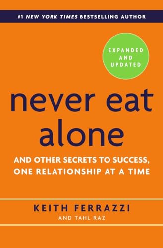 Book Cover Never Eat Alone, Expanded and Updated: And Other Secrets to Success, One Relationship at a Time