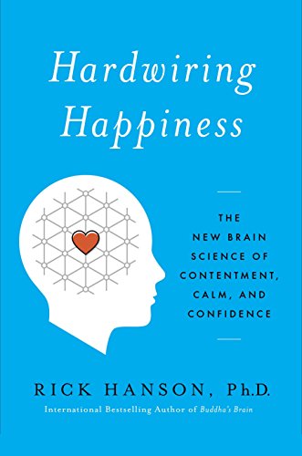 Book Cover Hardwiring Happiness: The New Brain Science of Contentment, Calm, and Confidence