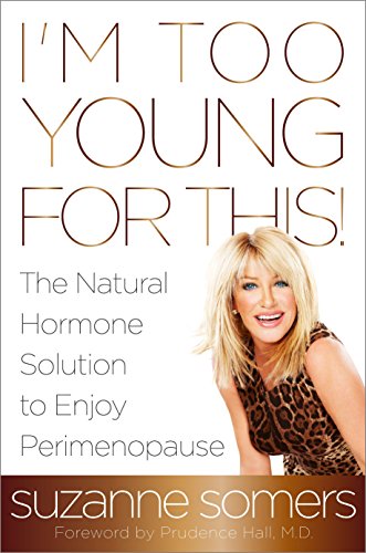 Book Cover I'm Too Young for This!: The Natural Hormone Solution to Enjoy Perimenopause