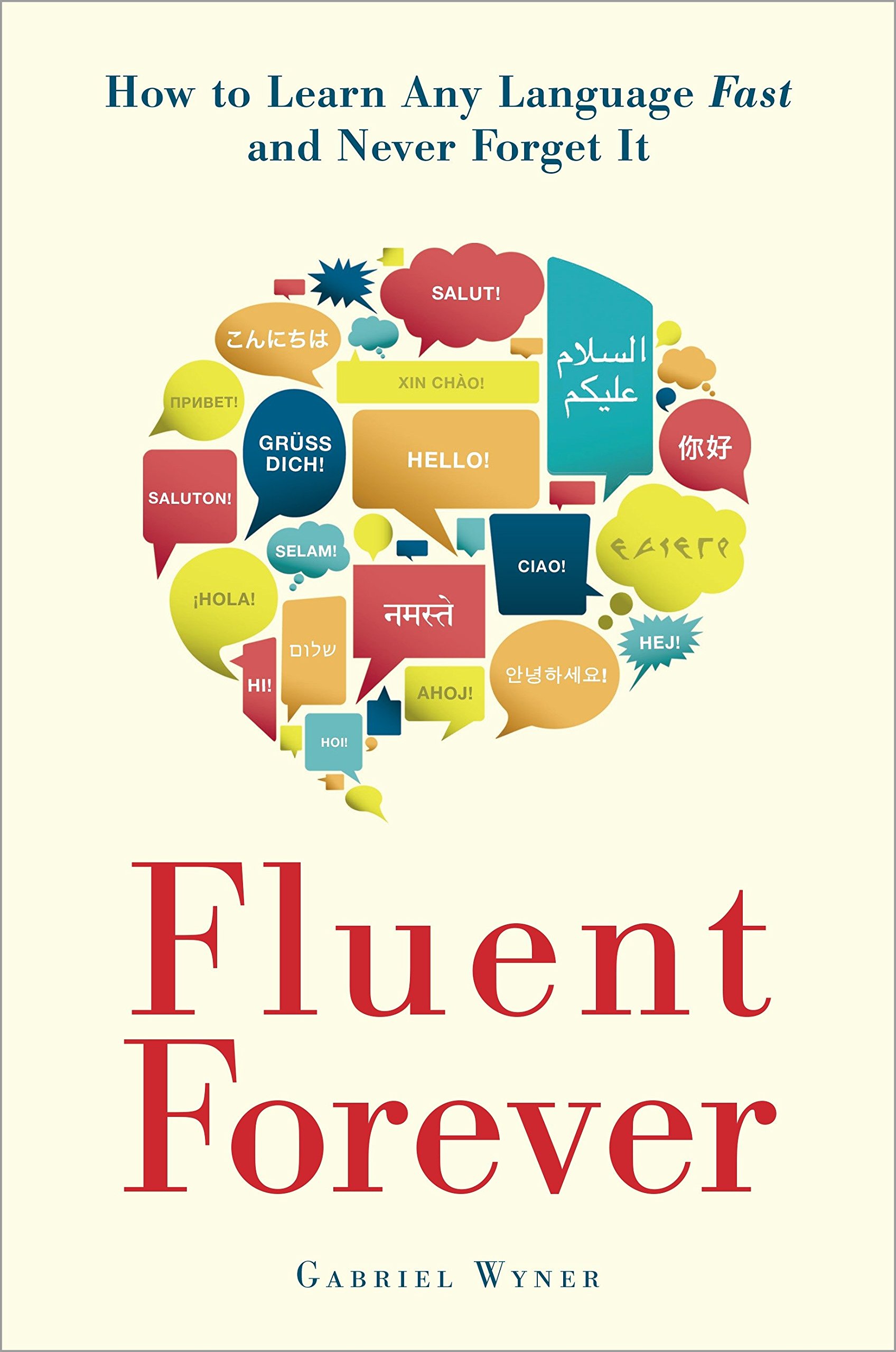 Book Cover Fluent Forever: How to Learn Any Language Fast and Never Forget It
