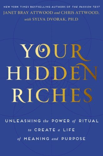 Book Cover Your Hidden Riches: Unleashing the Power of Ritual to Create a Life of Meaning and Purpose