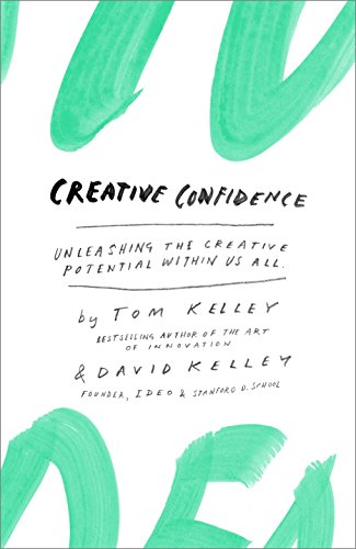 Book Cover Creative Confidence: Unleashing the Creative Potential Within Us All