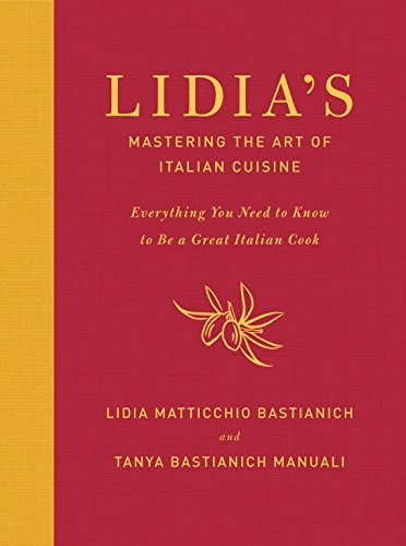 Book Cover Lidia's Mastering the Art of Italian Cuisine: Everything You Need to Know to Be a Great Italian Cook: A Cookbook