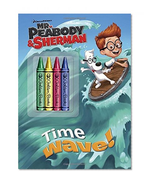 Time Wave! (Mr. Peabody & Sherman) (Color Plus Chunky Crayons)