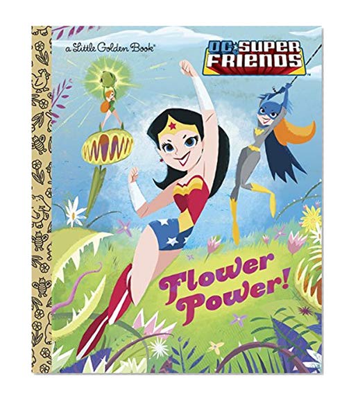 Book Cover Flower Power! (DC Super Friends) (Little Golden Book)