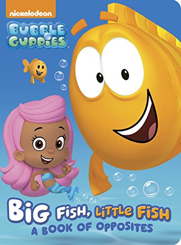 Book Cover Big Fish, Little Fish: A Book of Opposites (Bubble Guppies) (Board Book)