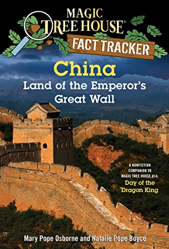 Book Cover China: Land of the Emperor's Great Wall: A Nonfiction Companion to Magic Tree House #14: Day of the Dragon King (Magic Tree House (R) Fact Tracker)