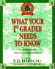 Book Cover What Your 1st Grader Needs to Know:  Fundamentals of a Good First-Grade Education (The Core Knowledge Series)