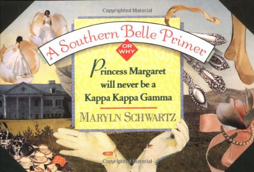 Book Cover A Southern Belle Primer: Why Princess Margaret Will Never Be a Kappa Kappa Gamma