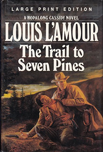 Book Cover The Trail to Seven Pines: Large Print Editions (Bantam/Doubleday/delacorte Press Large Print Collection)