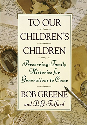 Book Cover To Our Children's Children: Preserving Family Histories for Generations to Come
