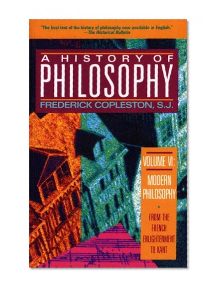 Book Cover History of Philosophy, Vol. 6: From the French Enlightenment to Kant (Modern Philosophy)