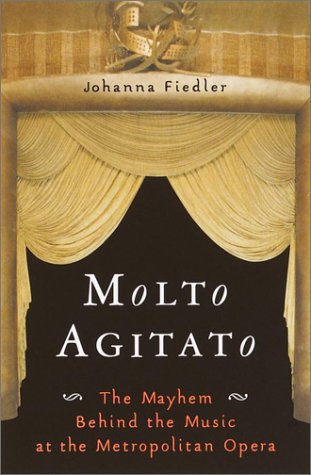 Book Cover Molto Agitato: The Mayhem Behind the Music at the Metropolitan Opera