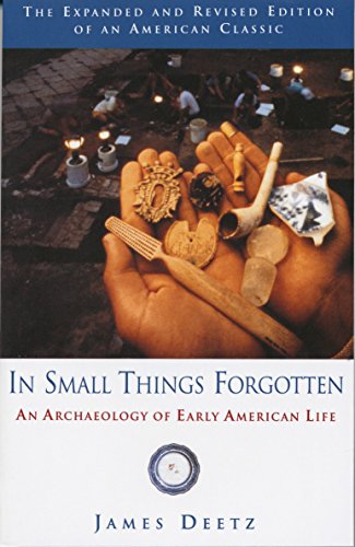 Book Cover In Small Things Forgotten: An Archaeology of Early American Life