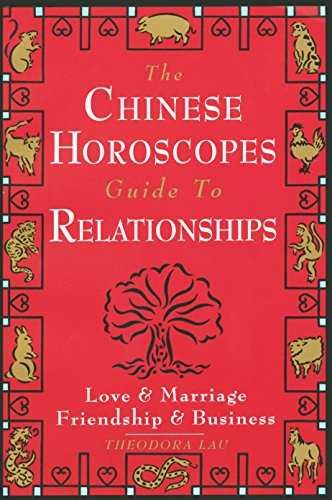 Book Cover The Chinese Horoscopes Guide to Relationships: Love and Marriage, Friendship and Business