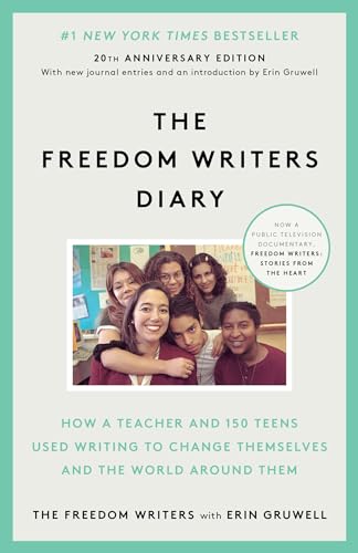 Book Cover The Freedom Writers Diary: How a Teacher and 150 Teens Used Writing to Change Themselves and the World Around Them