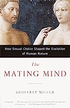 Book Cover The Mating Mind: How Sexual Choice Shaped the Evolution of Human Nature