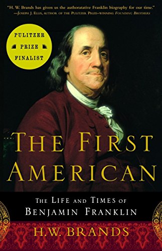 Book Cover The First American: The Life and Times of Benjamin Franklin