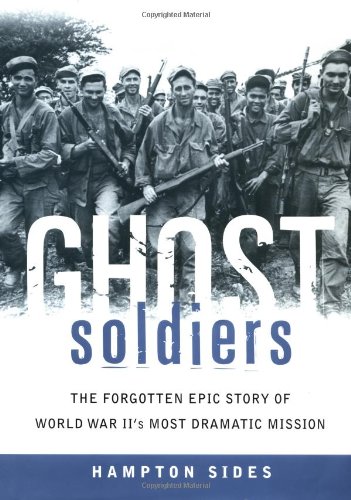 Book Cover Ghost Soldiers: The Forgotten Epic Story of World War II's Most Dramatic Mission