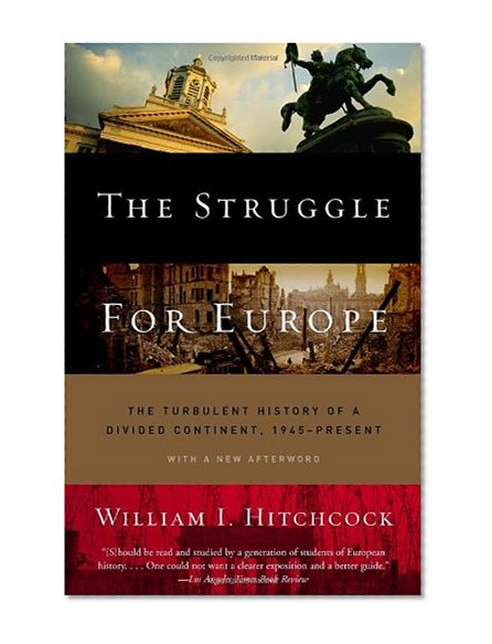 Book Cover The Struggle for Europe: The Turbulent History of a Divided Continent 1945 to the Present