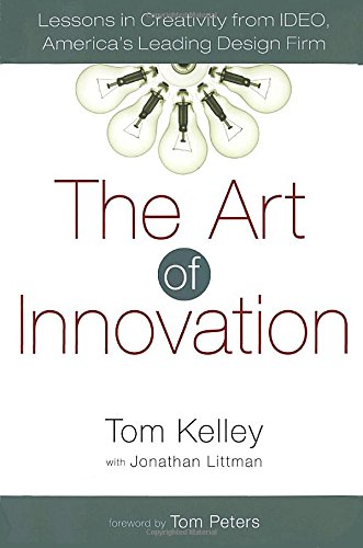 Book Cover The Art of Innovation: Lessons in Creativity from IDEO, America's Leading Design Firm