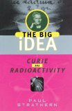 Curie and Radioactivity: The Big Idea