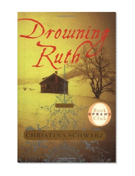 Book Cover Drowning Ruth: A Novel (Oprah's Book Club)
