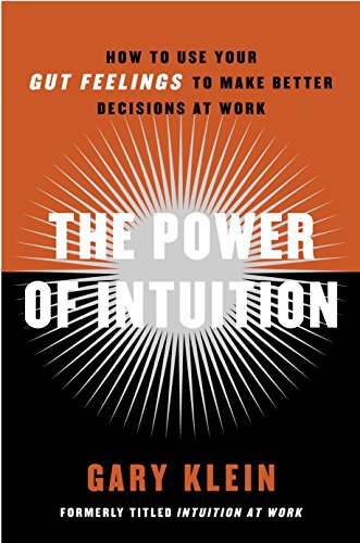 Book Cover The Power of Intuition: How to Use Your Gut Feelings to Make Better Decisions at Work