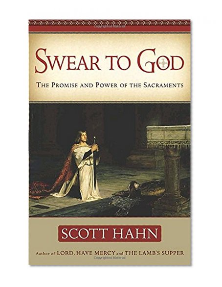 Book Cover Swear to God: The Promise and Power of the Sacraments
