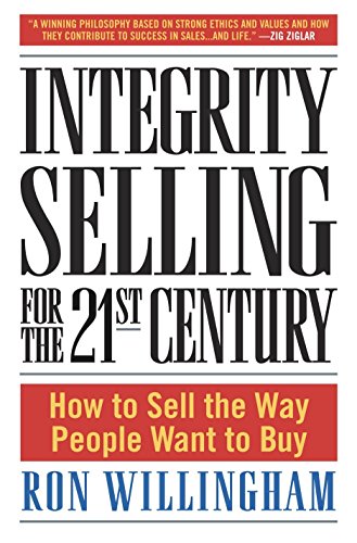 Book Cover Integrity Selling for the 21st Century: How to Sell the Way People Want to Buy