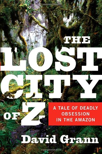 Book Cover The Lost City of Z: A Tale of Deadly Obsession in the Amazon