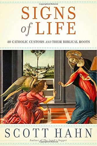 Book Cover Signs of Life: 40 Catholic Customs and Their Biblical Roots