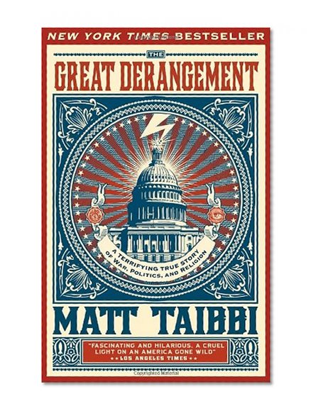 Book Cover The Great Derangement: A Terrifying True Story of War, Politics, and Religion