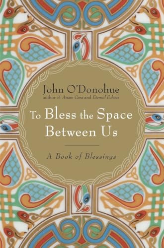Book Cover To Bless the Space Between Us: A Book of Blessings